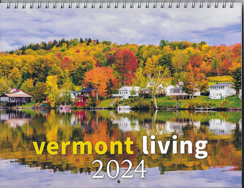 Vermont Living Calendars Spirit of VT Life Photo calendar Vermont